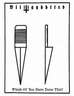 Blliigghhtted : Which of You Have Done This?